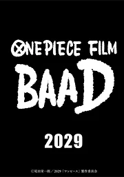 One Piece Film BAAD (2029)